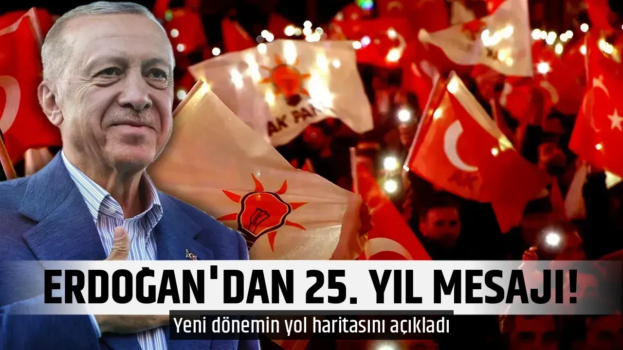 ERDOĞAN'DAN 25. YIL MESAJI!