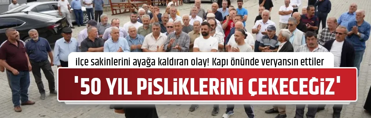 '50 YIL PİSLİKLERİNİ ÇEKECEĞİZ'