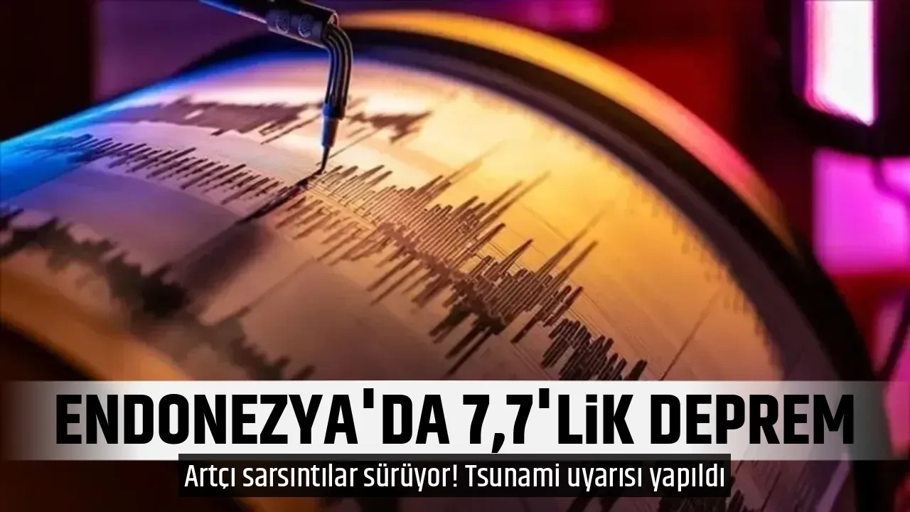 ENDONEZYA'DA 7,7'LİK DEPREM