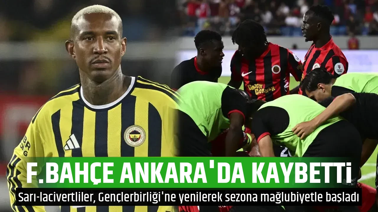 F.BAHÇE ANKARA'DA KAYBETTİ