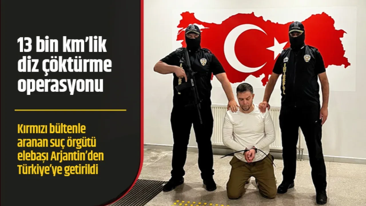 13 BİN KİLOMETRELİK DİZ ÇÖKTÜRME OPERASYONU