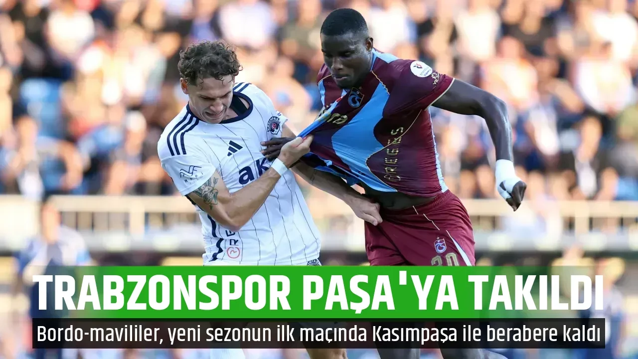 TRABZONSPOR PAŞA'YA TAKILDI