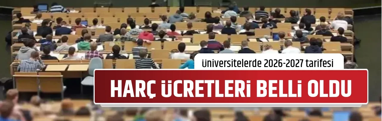 HARÇ ÜCRETLERİ BELLİ OLDU