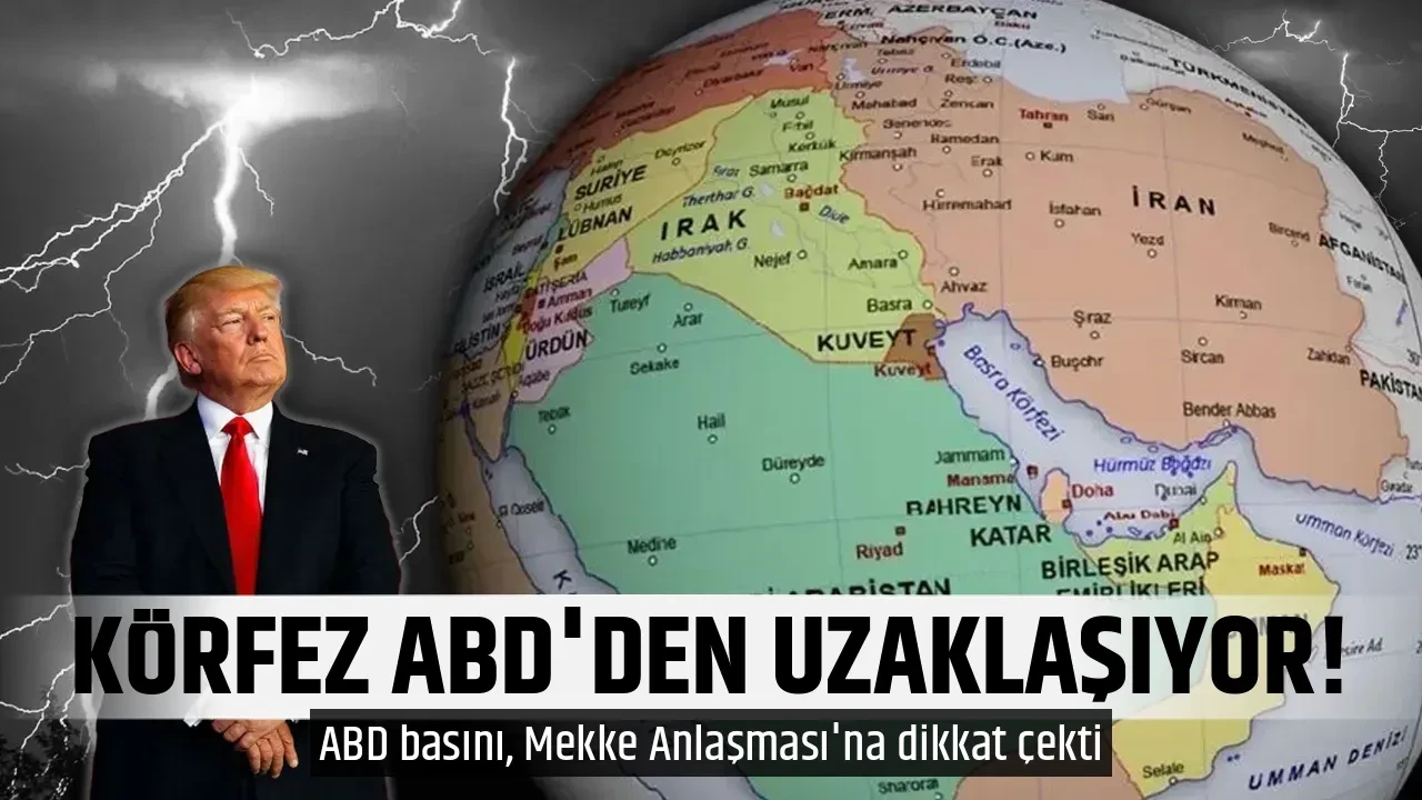KÖRFEZ ABD'DEN UZAKLAŞIYOR!