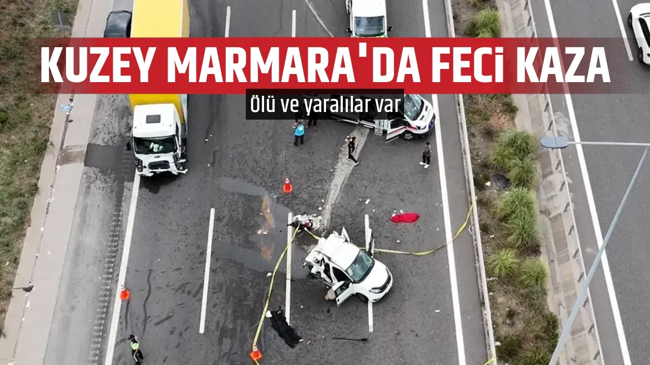 KUZEY MARMARA'DA FECİ KAZA