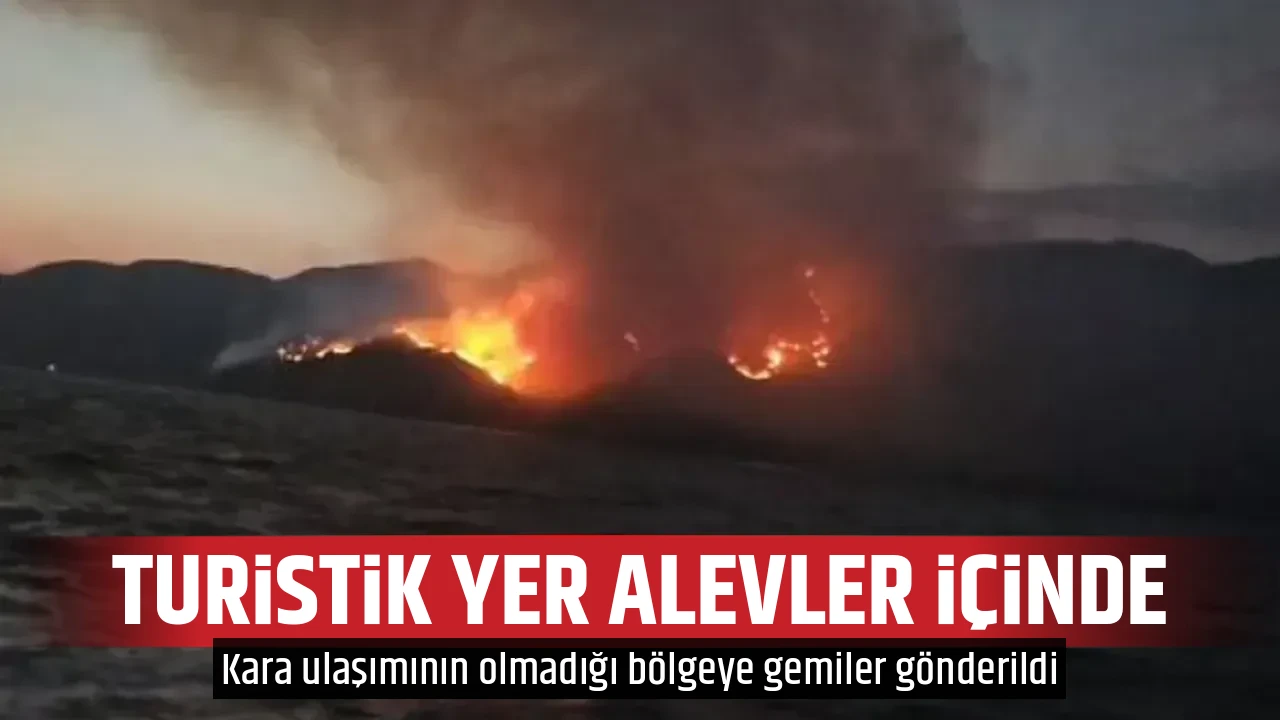 TURİSTİK YER ALEVLER İÇİNDE