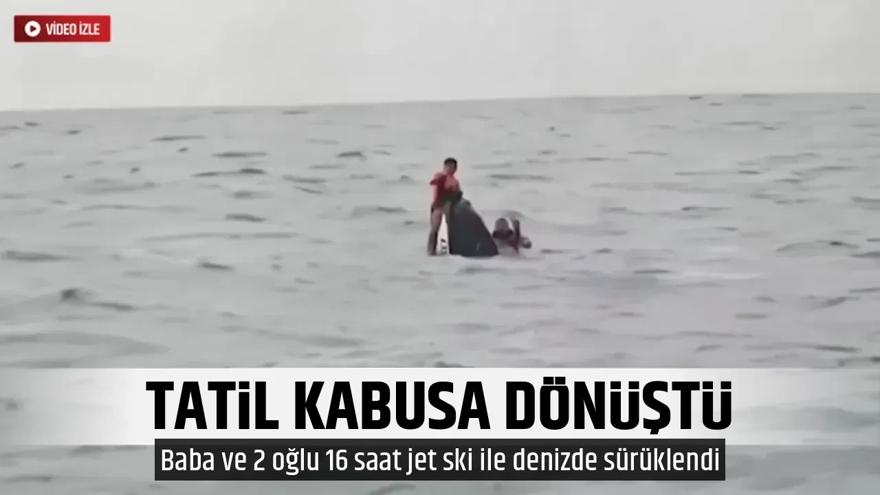 TATİL KABUSA DÖNÜŞTÜ 