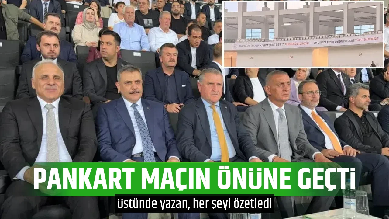 PANKART MAÇIN ÖNÜNE GEÇTİ
