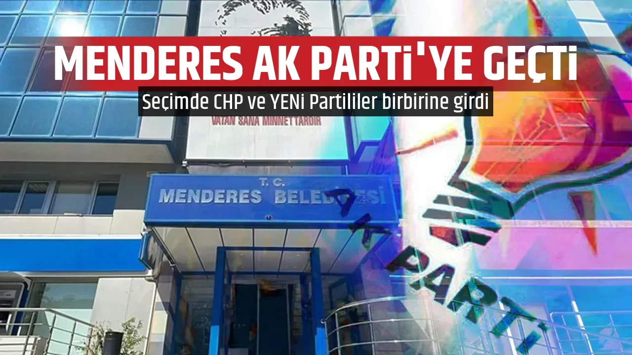 MENDERES AK PARTİ'YE GEÇTİ