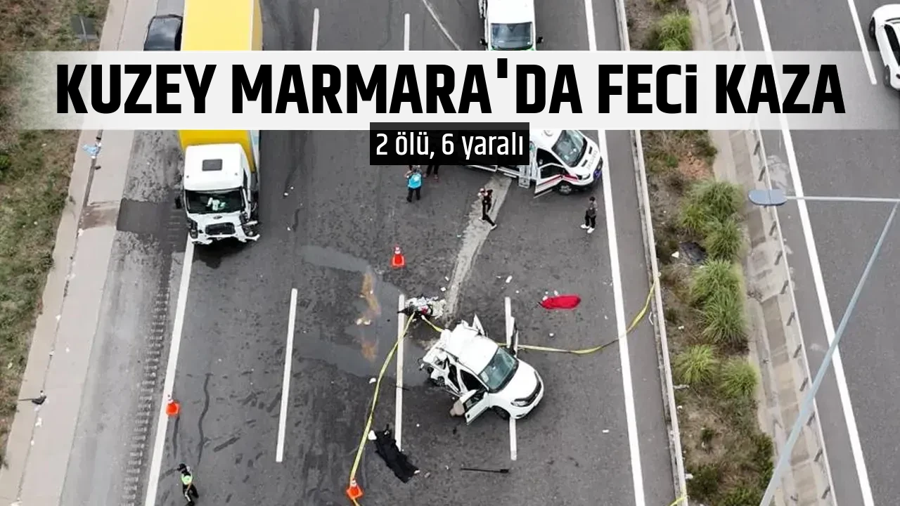 KUZEY MARMARA'DA FECİ KAZA