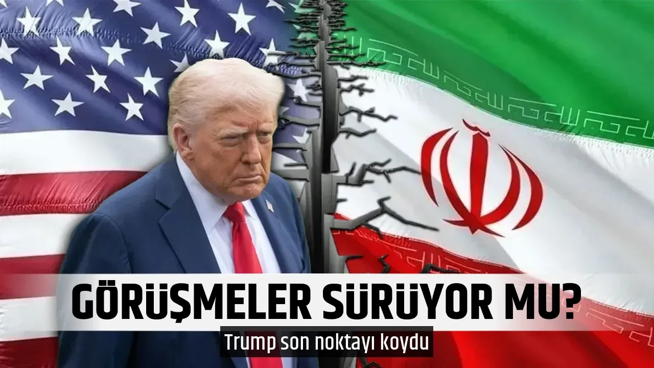 GÖRÜŞMELER SÜRÜYOR MU?