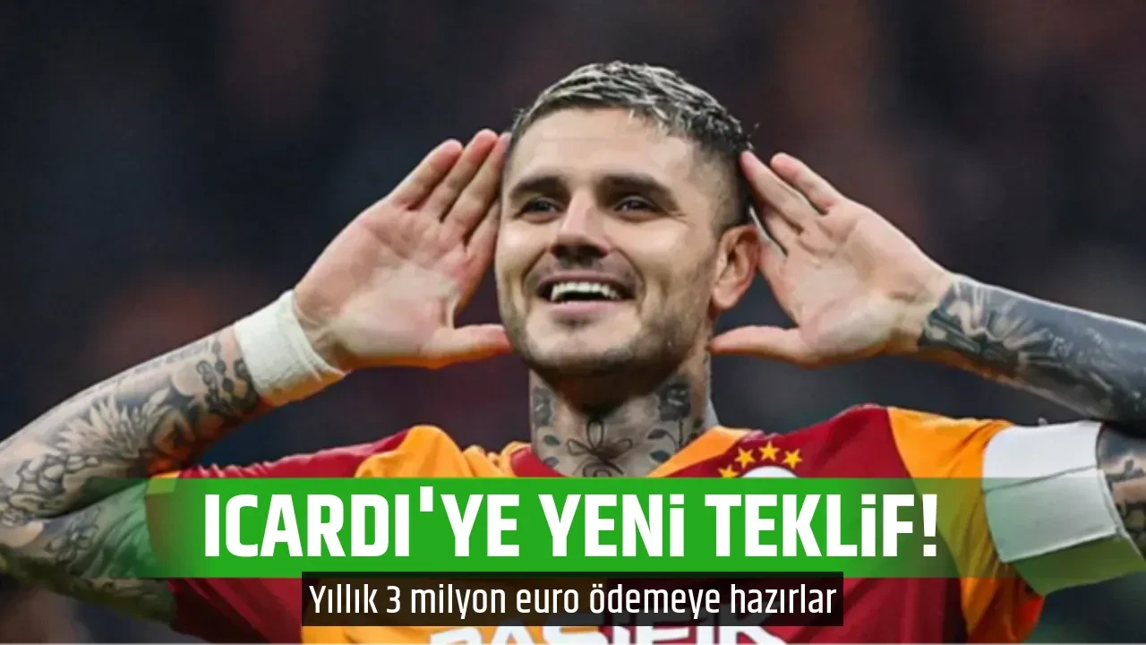 ICARDI'YE YENİ TEKLİF!