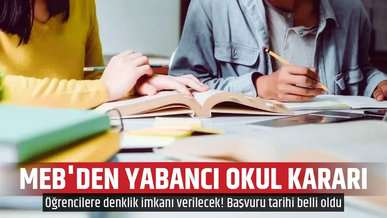 MEB'DEN YABANCI OKUL KARARI