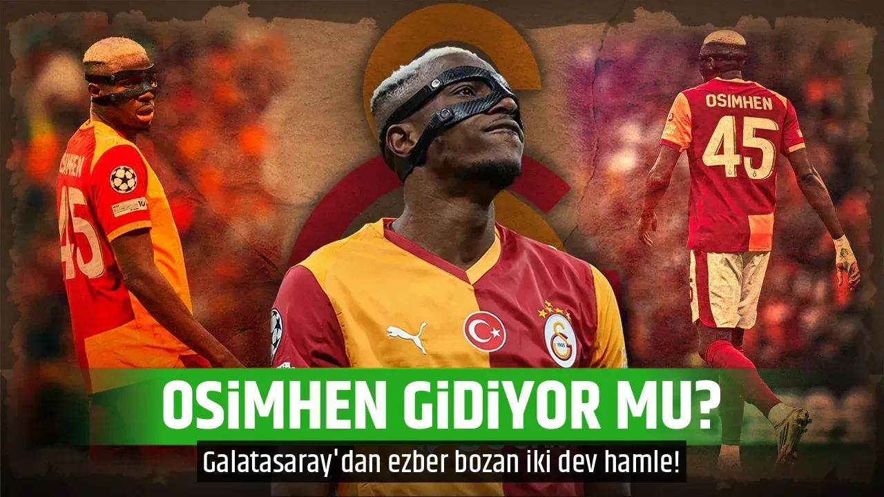OSİMHEN GİDİYOR MU?