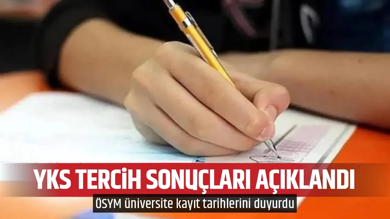 YKS TERCİH SONUÇLARI AÇIKLANDI