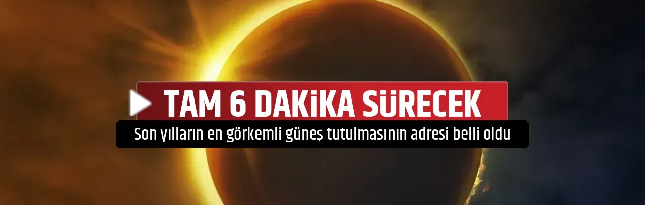 TAM 6 DAKİKA SÜRECEK