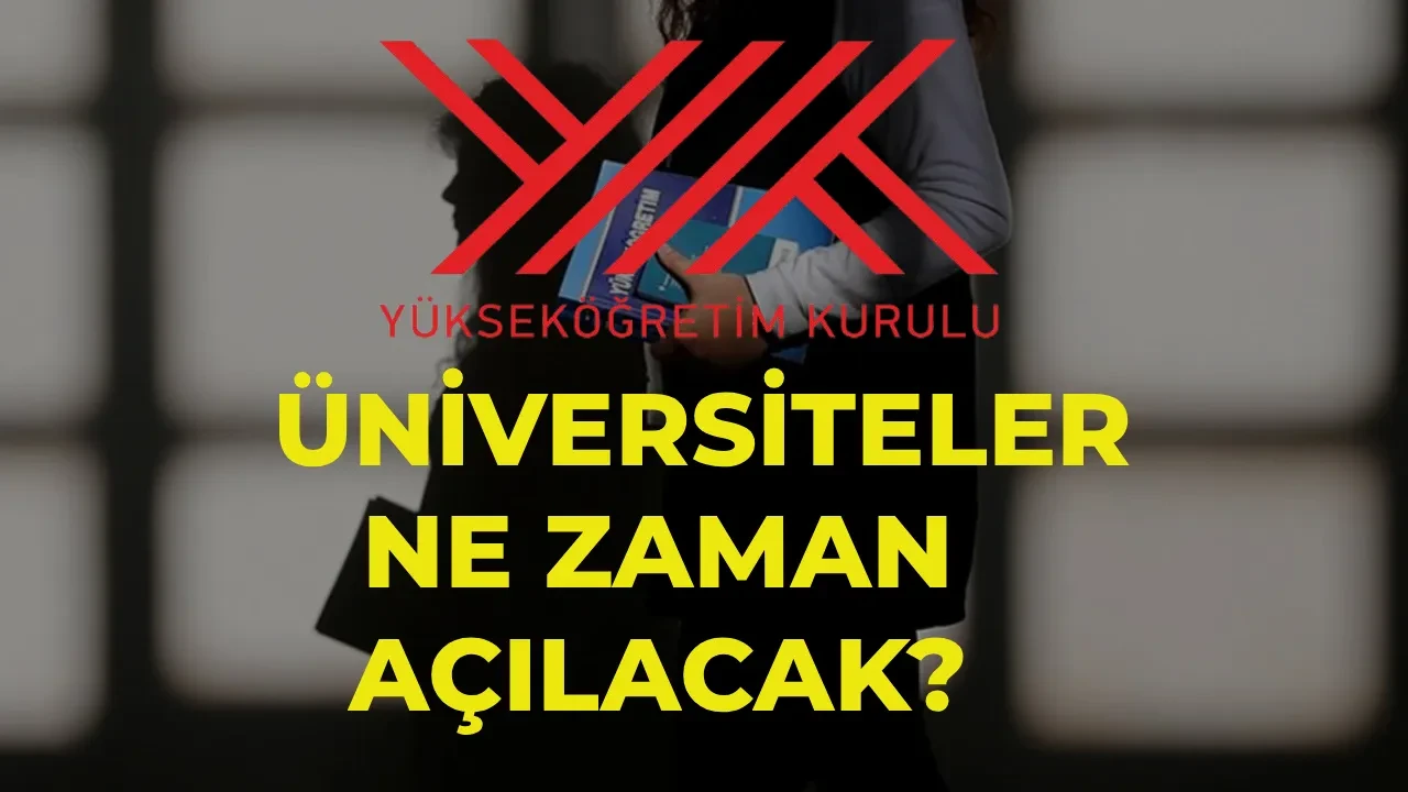 Üniversiteler ne zaman açılacak? 2026-2027 Üniversitelerin akademik çalışma takvimleri belli oldu mu?