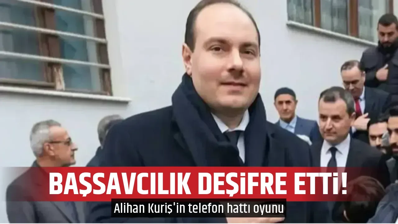 BAŞSAVCILIK DEŞİFRE ETTİ!