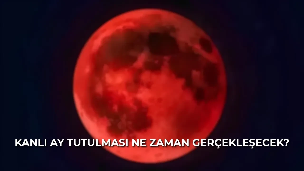 Kanlı ay tutulması Türkiye'de görülecek mi? Ay tutulması ne zaman, saat kaçta gerçekleşecek? Kanlı ay tutulması 2026