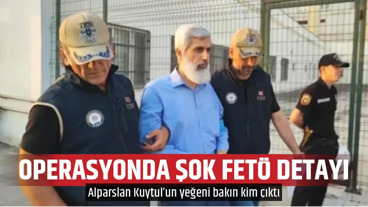 OPERASYONDA ŞOK FETÖ DETAYI
