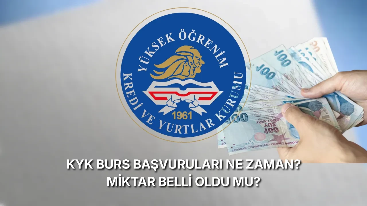 KYK burs başvuruları ne zaman? KYK burs başvuru tarihleri açıklandı mı? 2026-2027 KYK bursu...