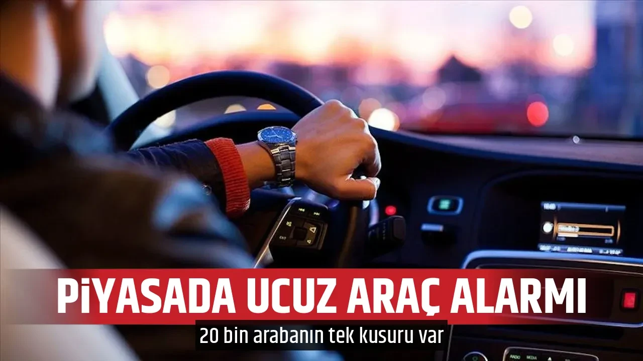 PİYASADA UCUZ ARAÇ ALARMI