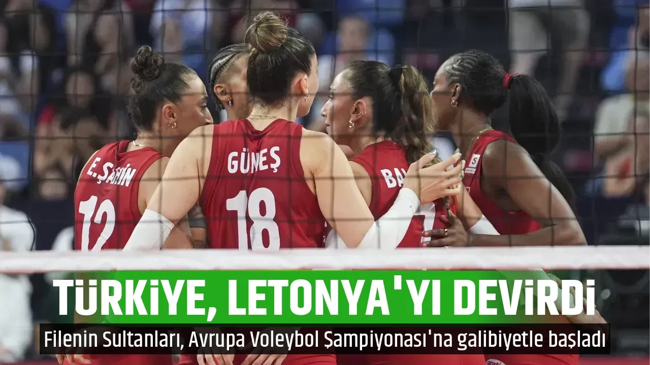 TÜRKİYE, LETONYA'YI DEVİRDİ