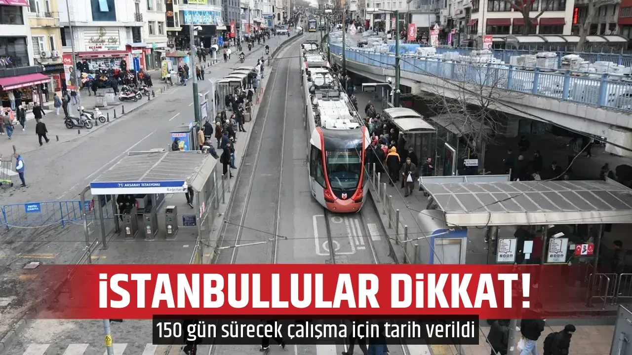 İSTANBULLULAR DİKKAT!