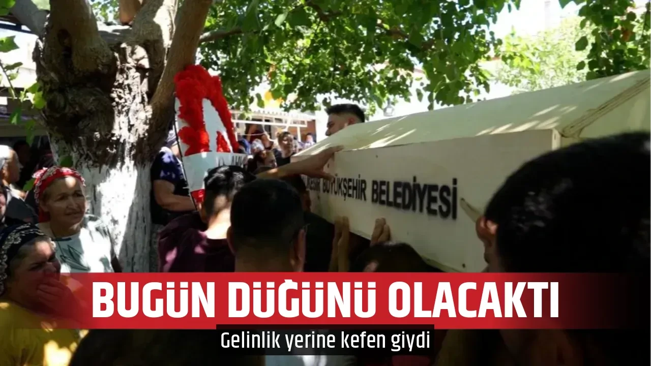 BUGÜN DÜĞÜNÜ OLACAKTI