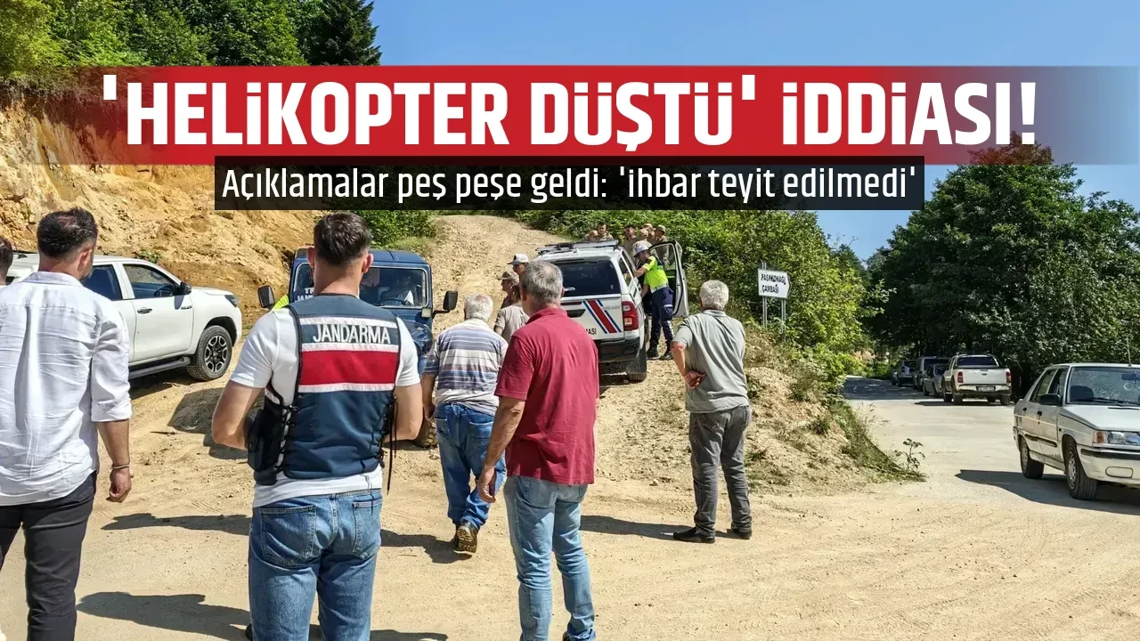 'HELİKOPTER DÜŞTÜ' İDDİASI!