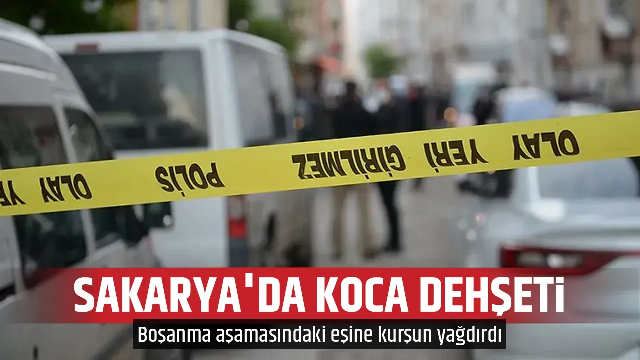 SAKARYA'DA KOCA DEHŞETİ