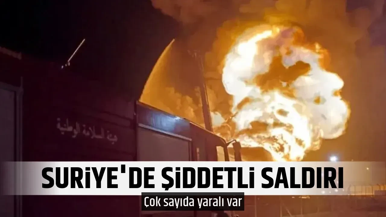 SURİYE'DE ŞİDDETLİ SALDIRI