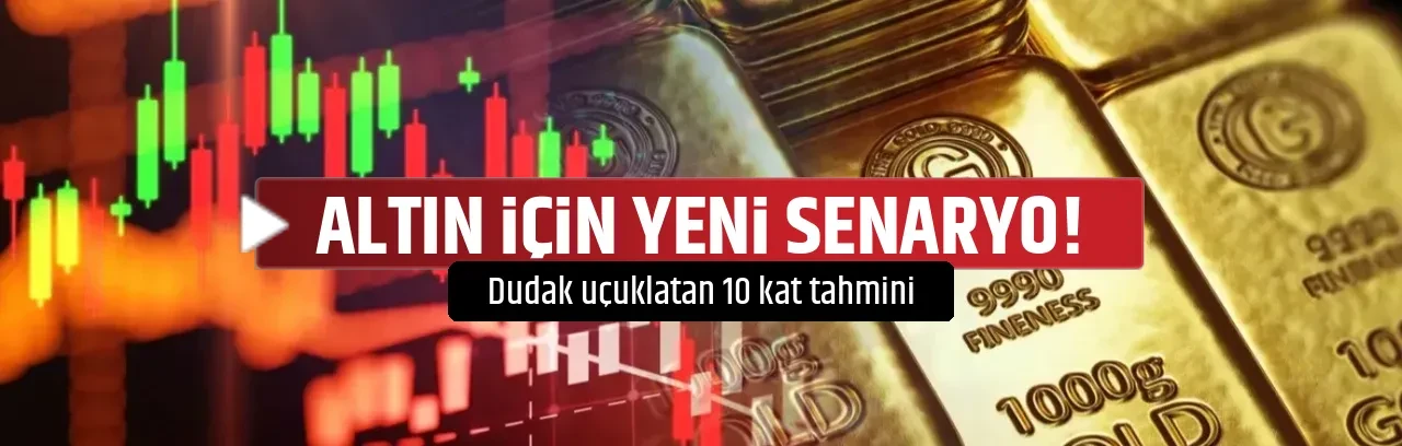 ALTIN İÇİN YENİ SENARYO!