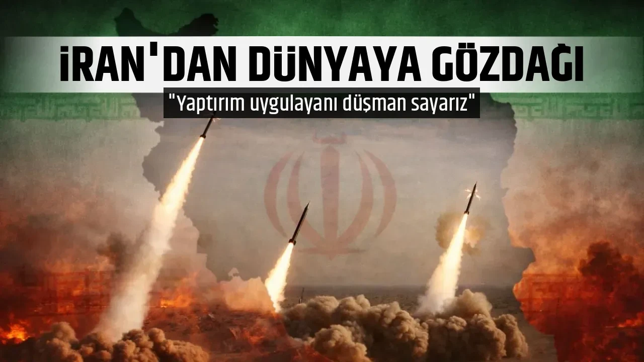 İRAN'DAN DÜNYAYA GÖZDAĞI