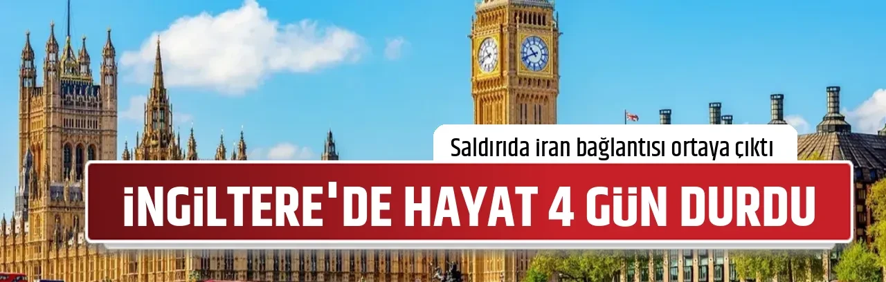 İNGİLTERE'DE HAYAT 4 GÜN DURDU