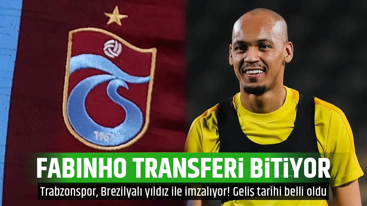 FABINHO TRANSFERİ BİTİYOR