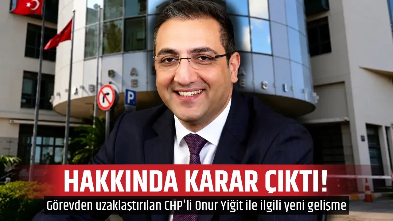 HAKKINDA KARAR ÇIKTI! 