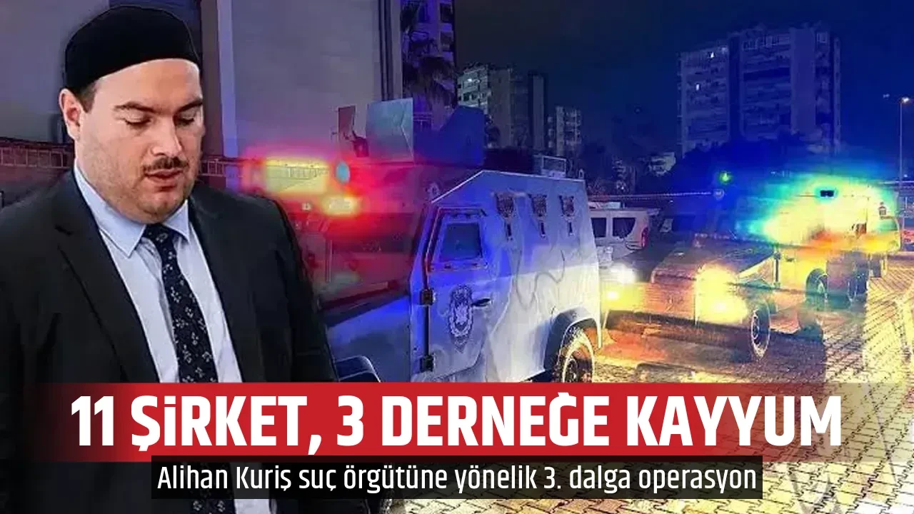 11 ŞİRKET, 3 DERNEĞE KAYYUM