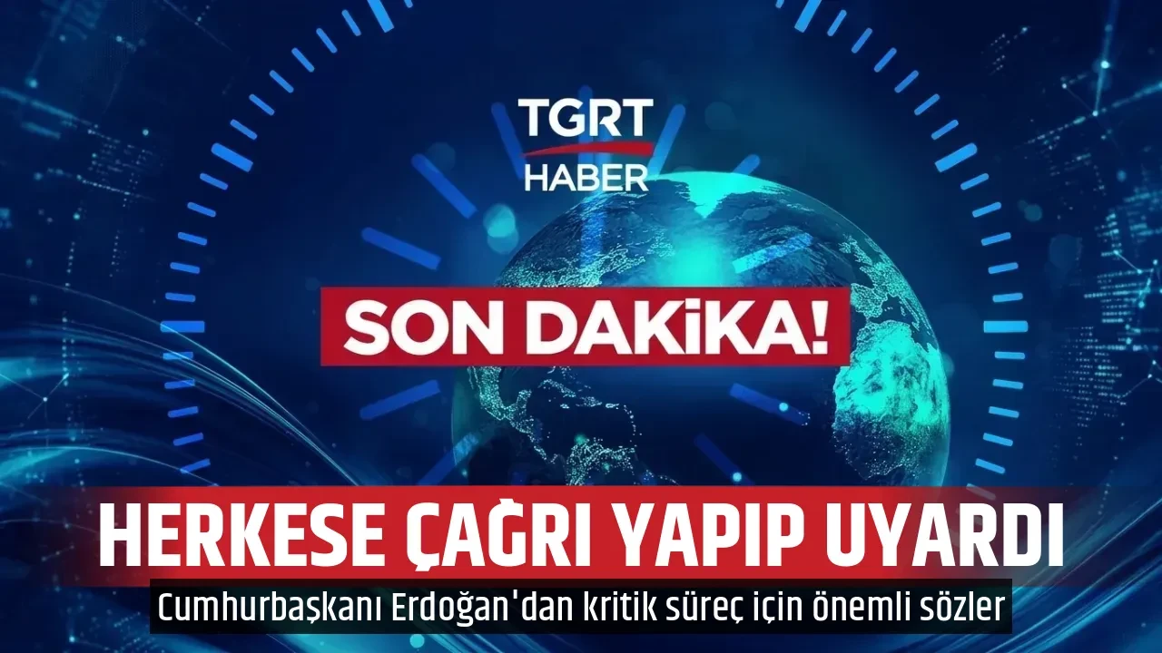 HERKESE ÇAĞRI YAPIP UYARDI