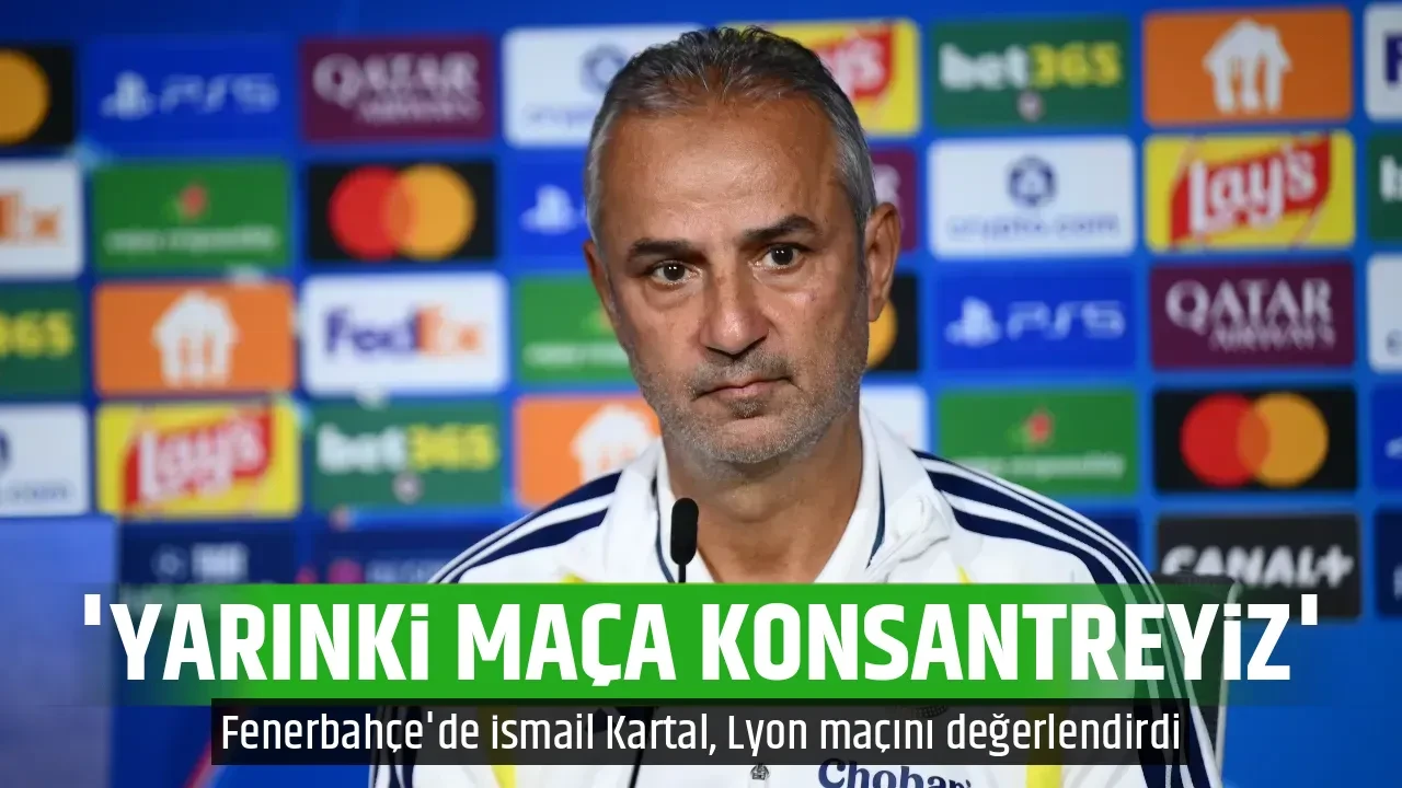 'YARINKİ MAÇA KONSANTREYİZ'