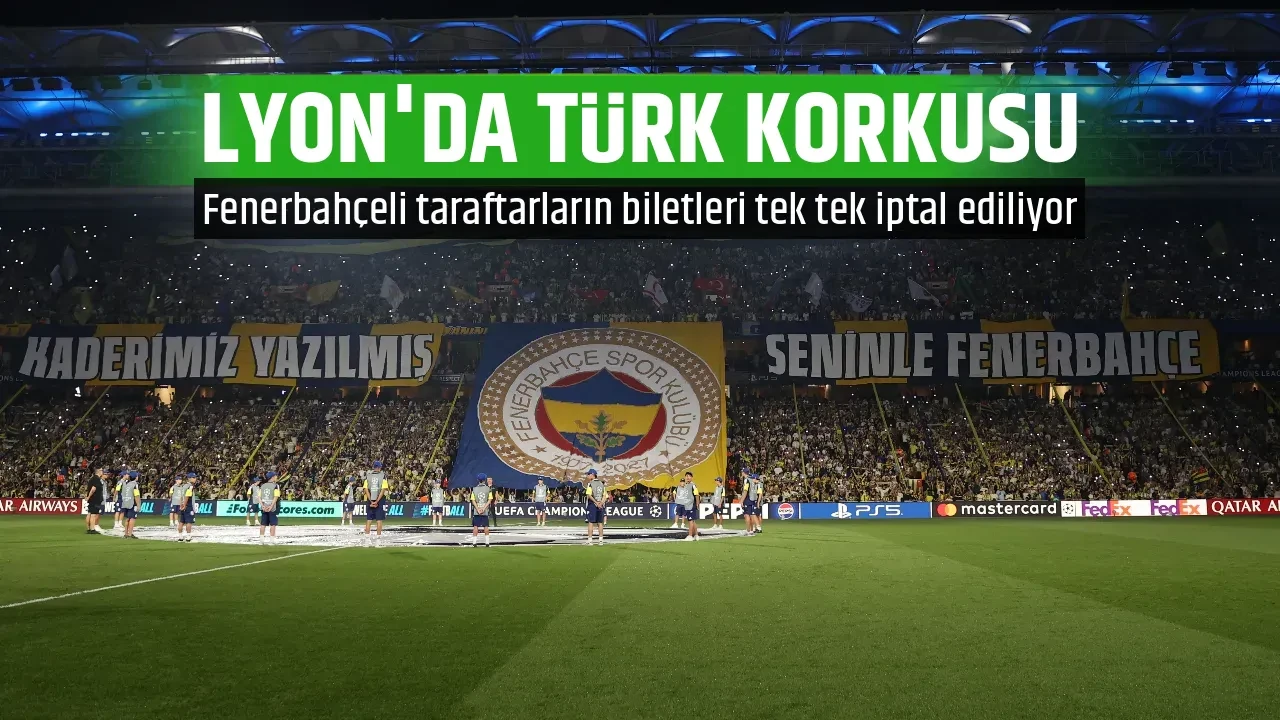 LYON'DA TÜRK KORKUSU