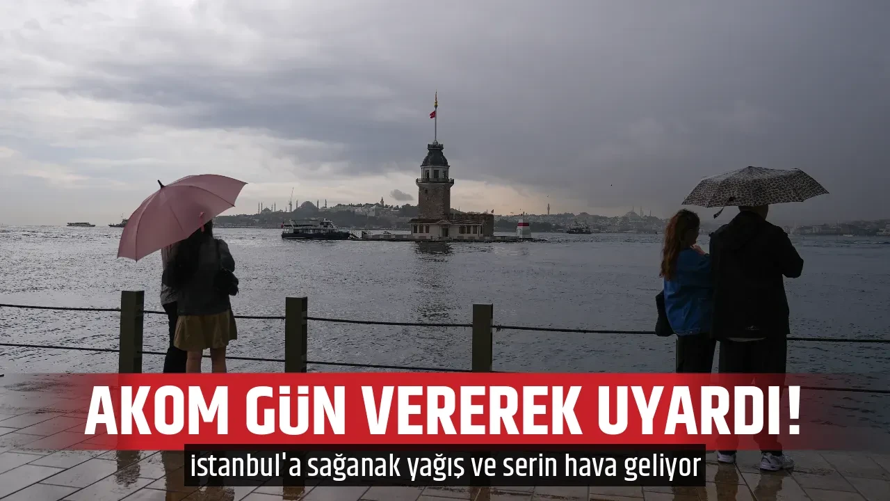 AKOM GÜN VEREREK UYARDI!