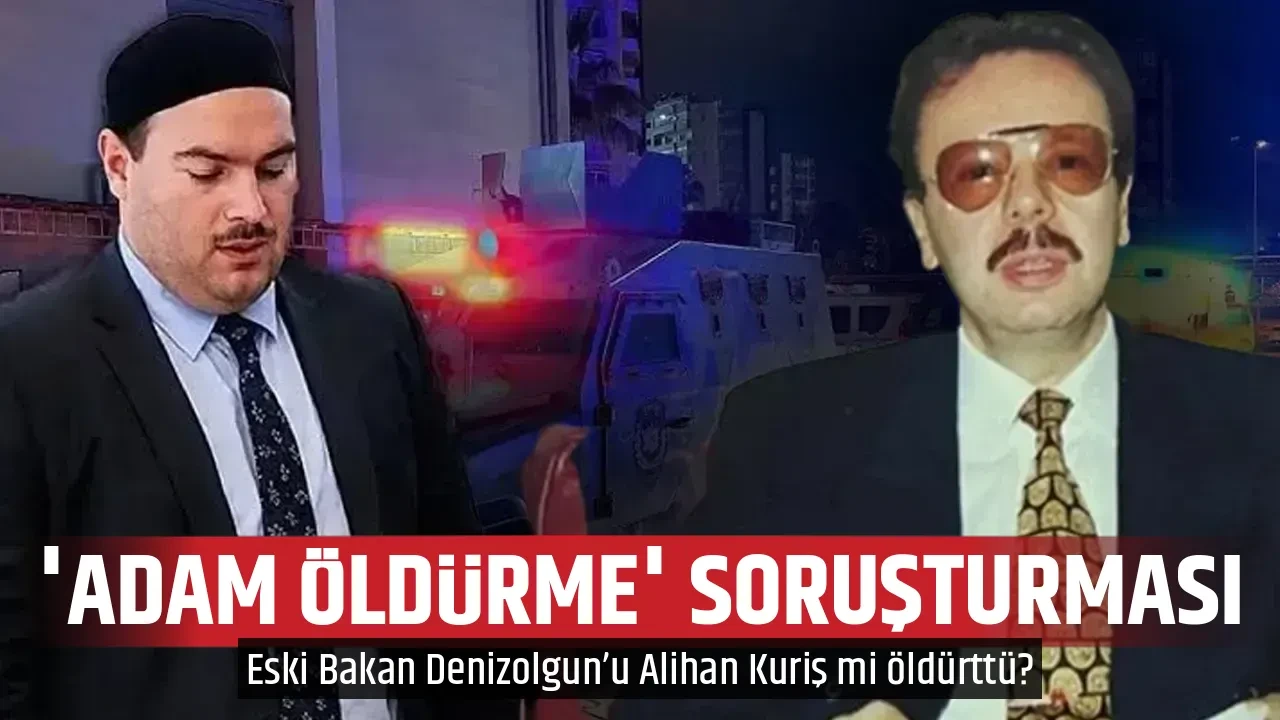 'ADAM ÖLDÜRME' SORUŞTURMASI