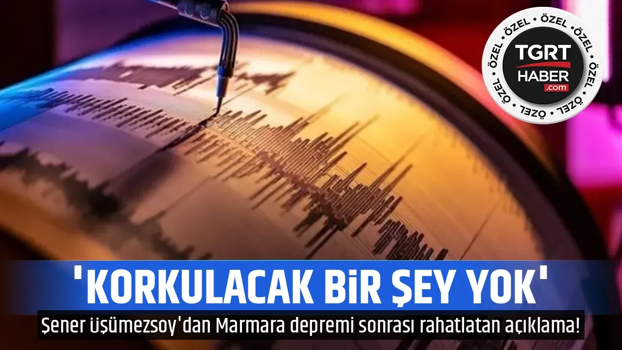 'KORKULACAK BİR ŞEY YOK'