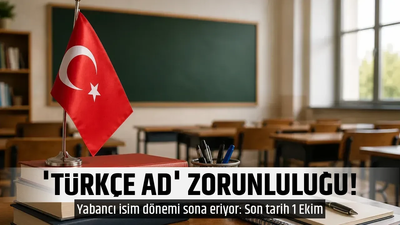 'TÜRKÇE AD' ZORUNLULUĞU!