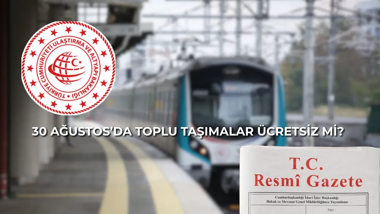 30 Ağustos'ta toplu taşımalar ücretsiz mi? 30 Ağustos'ta hangi toplu taşımalar ücretsiz? Metro, metrobüs, marmaray, tramvay ve otobüsler bedava mı?