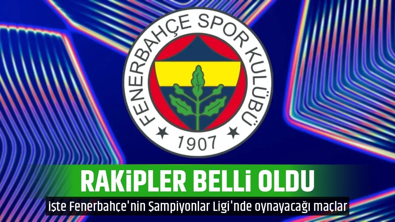 RAKİPLER BELLİ OLDU