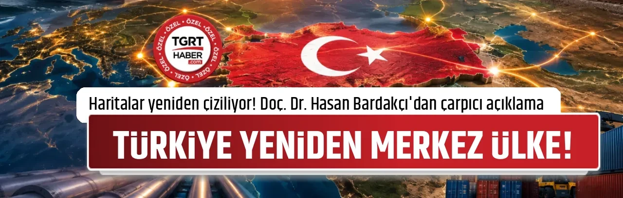 TÜRKİYE YENİDEN MERKEZ ÜLKE!