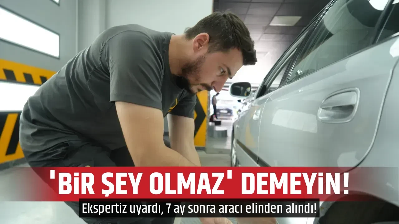'BİR ŞEY OLMAZ' DEMEYİN!