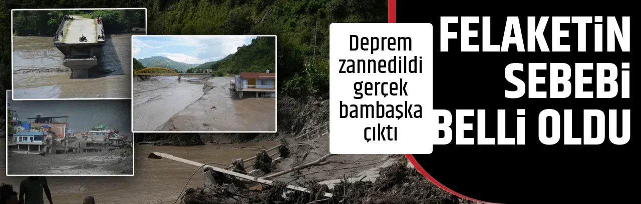 FELAKETİN SEBEBİ BELLİ OLDU
